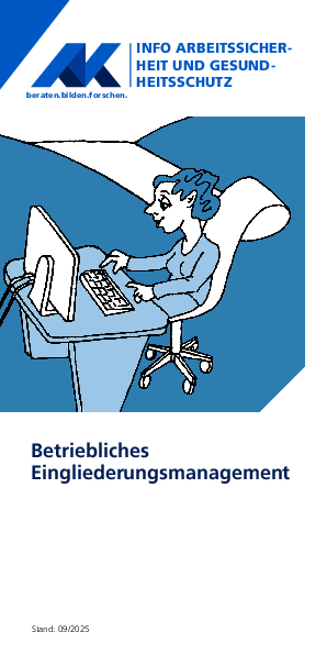Betriebliches Eingliederungsmanagement Betriebliches Eingliederungsmanagement - Arbeits- und Gesundheitsschutz-Info, 09/2025