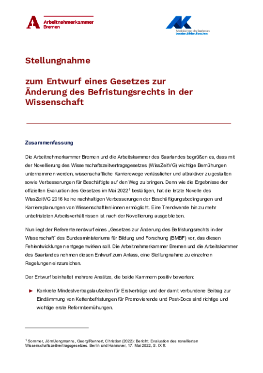 Gemeinsame Stellungnahme der Arbeitnehmerkammer Bremen und der Arbeitskammer des Saarlandes vom Juli 2023 (PDF barrierefrei) Gemeinsame Stellungnahme der Arbeitnehmerkammer Bremen und der Arbeitskammer des Saarlandes vom Juli 2023 (PDF barrierefrei) - Stellungnahme zum Entwurf eines Gesetzes zur Änderung des Befristungsrechts in der Wissenschaft
