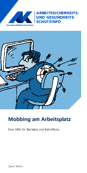 Mobbing am Arbeitsplatz - Eine Hilfe für Betriebe und Betroffene Mobbing am Arbeitsplatz - Eine Hilfe für Betriebe und Betroffene - Gesundheits-Arbeitsschutz-Info, 05/2023