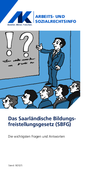 Das neue Saarländische Bildungsfreistellungsgesetz (SBFG) Das neue Saarländische Bildungsfreistellungsgesetz (SBFG) - Arbeits- und Sozialrechtsinfo, 09/2025 (barrierefreie PDF)