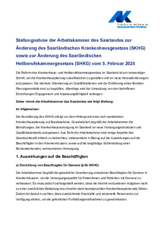 Stellungnahme der Arbeitskammer vom 5. Februar 2025 Stellungnahme der Arbeitskammer vom 5. Februar 2025 - Stellungnahme zur Änderung des Saarländischen Krankenhausgesetzes (SKHG) sowie zur Änderung des Saarländischen Heilberufegesetzes (SHBG)