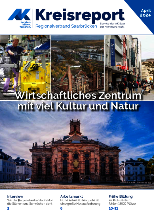 AK-Kreisreport Regionalverband Saarbrücken AK-Kreisreport Regionalverband Saarbrücken - Wirtschaftliches Zentrum mit viel Kultur und Natur