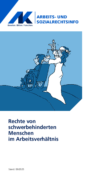 Schwerbehinderte im Arbeitsverhältnis und ihre Rechte Schwerbehinderte im Arbeitsverhältnis und ihre Rechte - Arbeits- und Sozialrechtsinfo, 09/2025 (barrierefreie PDF)