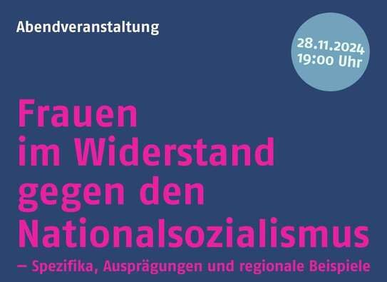 Lila-farbenes Plakat mit dem Text "Frauen im Widerstand gegen den Nationalsozialismus" und dem Namen der Vortragenden "Dr. Lena Haase"